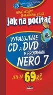 Jak na počítač - Vypalujeme CD a DVD v programu NERO 7 - cena, srovnání