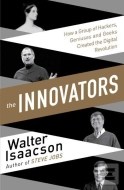 The Innovators - How a Group of Inventors, Hackers, Geniuses and Geeks Created the Digital Revolution - cena, srovnání