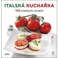 Italská kuchařka - 100 snadných receptů - cena, srovnání