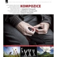 Kompozice v (digitální) fotografii pohledem dvaceti pěti českých fotografů - cena, srovnání