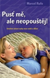 Pusť mě, ale neopouštěj!