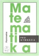 Matematika pro gymnázia (Planimetrie) - cena, srovnání