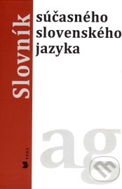 Slovník súčasného slovenského jazyka (A - G)