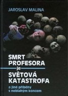 Smrt profesora je světová katastrofa a jiné příběhy s neblahým koncem - cena, srovnání