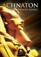 Achnaton a Nefertiti, faraoni Slunce - cena, srovnání