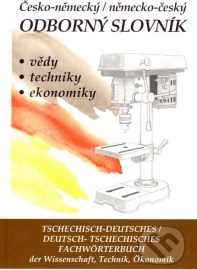 Česko-německý a německo-český odborný slovník vědy, techniky, ekonomiky