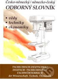 Česko-německý a německo-český odborný slovník vědy, techniky, ekonomiky