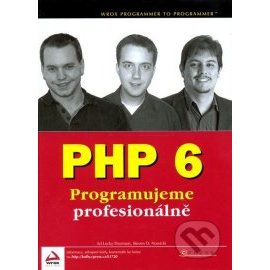 PHP 6 - Programujeme profesionálně