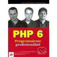 PHP 6 - Programujeme profesionálně