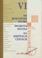 Na Bukvovom dvore, Šmákova mucha, Na krížnych cestách - cena, srovnání
