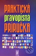 Praktická pravopisná príručka - cena, srovnání