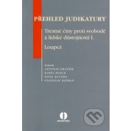 Přehled judikatury - Trestné činy proti svobodě a lidské důstojnosti I. - cena, srovnání