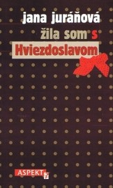 Žila som s Hviezdoslavom