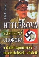 Hitlerova smrtelná choroba a další tajemství nacistických vůdců - cena, srovnání
