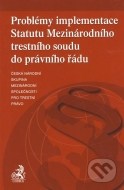 Problémy implementace Statutu Mezinárodního trestního soudu do právního řádu - cena, srovnání