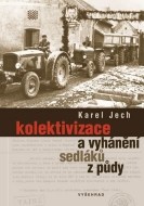 Kolektivizace a vyhánění sedláků z půdy - cena, srovnání