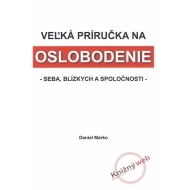 Veľká príručka na oslobodenie seba, blízkych a spoločnosti - cena, srovnání