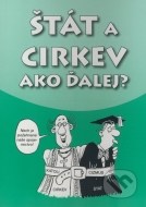 Štát a cirkev - Ako ďalej? - cena, srovnání