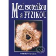 Mezi esoterikou a fyzikou - cena, srovnání