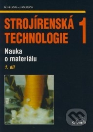 Strojírenská technologie 1 (1. díl)