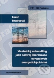 Vlastnický unbundling jako nástroj liberalizace evropských energetických trhů