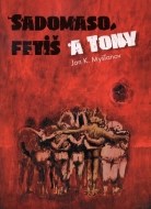 Sadomaso, fetiš a Tony - cena, srovnání