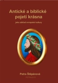 Antické a biblické pojetí krásna jako základ evropské kultury