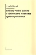 Smíšené volební systémy a většinotvorné modifikace systémů poměrných - cena, srovnání