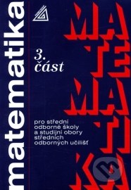 Matematika pro střední odborné školy a studijní obory středních odborných učilišť (3. část)