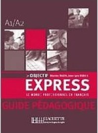 Objectif Express 1 - Guide pédagogique