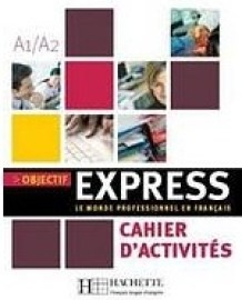 Objectif Express 1 - Cahier d&#39;activités
