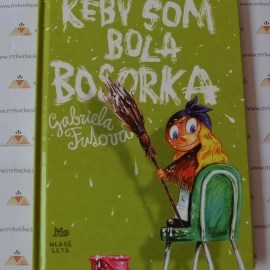 Keby som bola bosorka