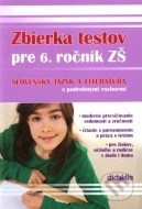 Zbierka testov zo slovenského jazyka a literatúry pre 6. ročník ZŠ s podrobnými rozbormi - cena, srovnání