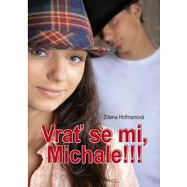 Vrať se mi, Michale!!!