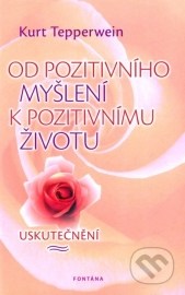 Od pozitivního myšlení k pozitivnímu životu