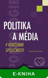 Politika a média v konzumní společnosti