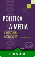 Politika a média v konzumní společnosti - cena, srovnání