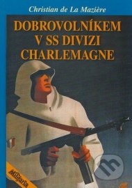 Dobrovolníkem v SS divizi Charlemagne