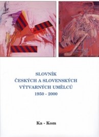 Slovník českých a slovenských výtvarných umělců 1950 - 2000 (Ka - Kom)