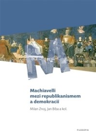 Machiavelli mezi republikanismem a demokracií