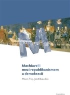 Machiavelli mezi republikanismem a demokracií - cena, srovnání