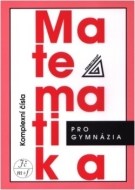 Matematika pro gymnázia (Komplexní čísla) - cena, srovnání