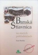 Banská Štiavnica na starých pohľadniciach - cena, srovnání
