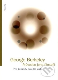 George Berkeley - Průvodce jeho filosofií