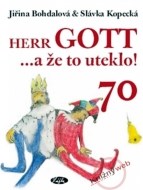 Herr GOTT ...a že to uteklo! - cena, srovnání