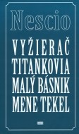 Vyžierač, Titankovia, Malý básnik, Mene tekel - cena, srovnání