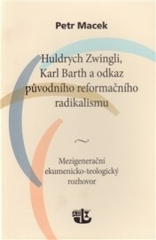 Huldrych Zwingli, Karl Barth a odkaz původního reformačního radikalismu