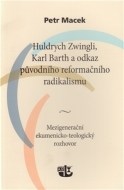 Huldrych Zwingli, Karl Barth a odkaz původního reformačního radikalismu - cena, srovnání