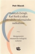 Huldrych Zwingli, Karl Barth a odkaz původního reformačního radikalismu - cena, srovnání