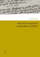 Reformní kazatelství a Jakoubek ze Stříbra - cena, srovnání